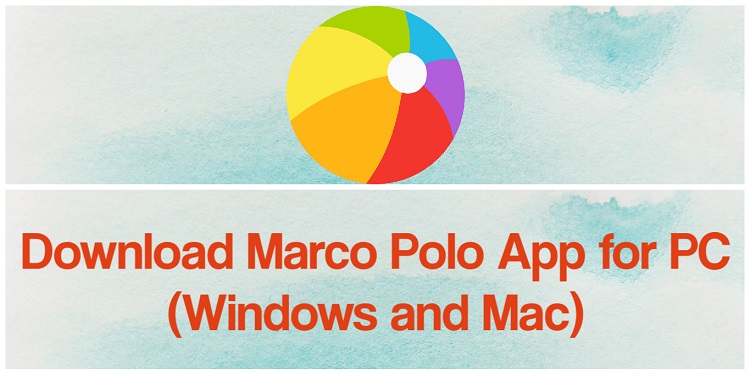 Descarga Marco Polo para PC (Windows y Mac) 3 Descarga Marco Polo para PC (Windows y Mac)