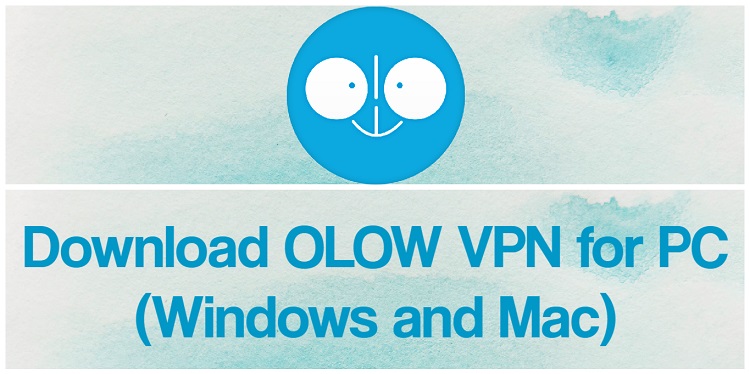Descarga OLOW VPN para PC Windows y Mac