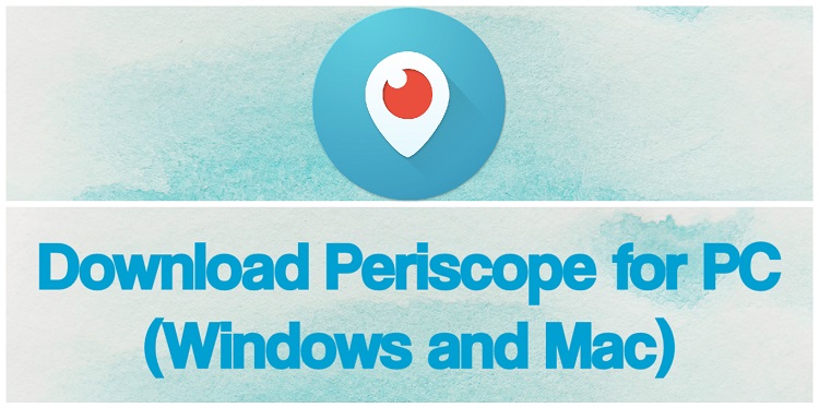 Descarga Periscope para PC Windows y Mac