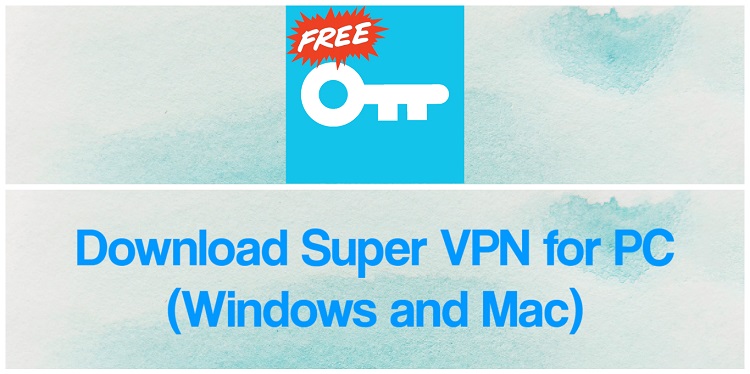 Descarga Super VPN para PC Windows y Mac