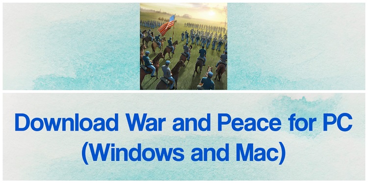 Descarga War and Peace para PC Windows y Mac