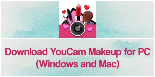 Descarga YouCam Makeup para PC Windows y Mac