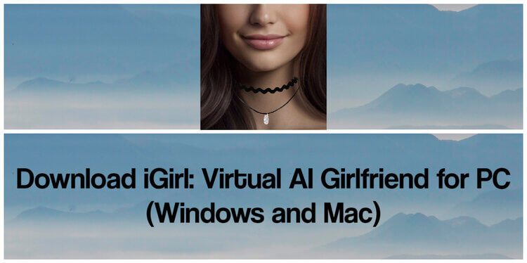 Descargar iGirl_ Virtual AI Girlfriend para PC (Windows y Mac)